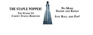 The Stand Up Carpet Staple Remover, No more Hands and Knees, Just Roll and Pop!